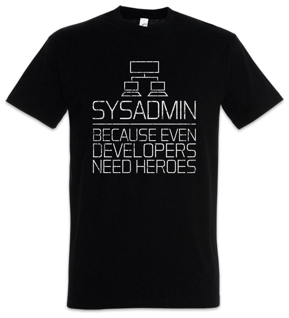 Sysadmin Even Developers Need Heroes Mens T-Shirt Gamer Nerd Geek Games Gaming M