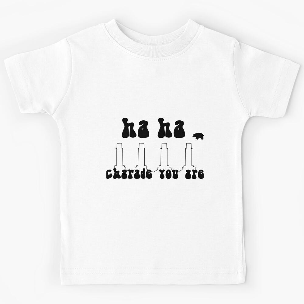 Charade you are Kids T-Shirt 130