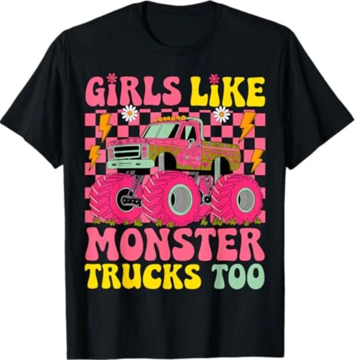 Monster Trucks Girls Like Monster Trucks Too T-Shirt S