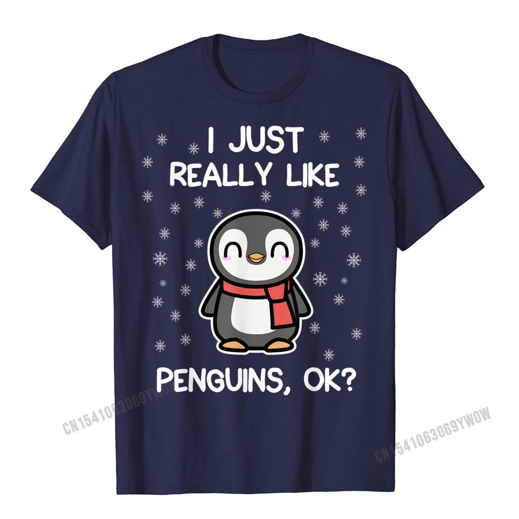 Ich mag Pinguine einfach wirklich, okay? Lustiges Pinguinliebhaber-Geschenk T-Shirt Harajuku Baumwolle Herren T-Shirts Print Tees Figurbetontes Camisa