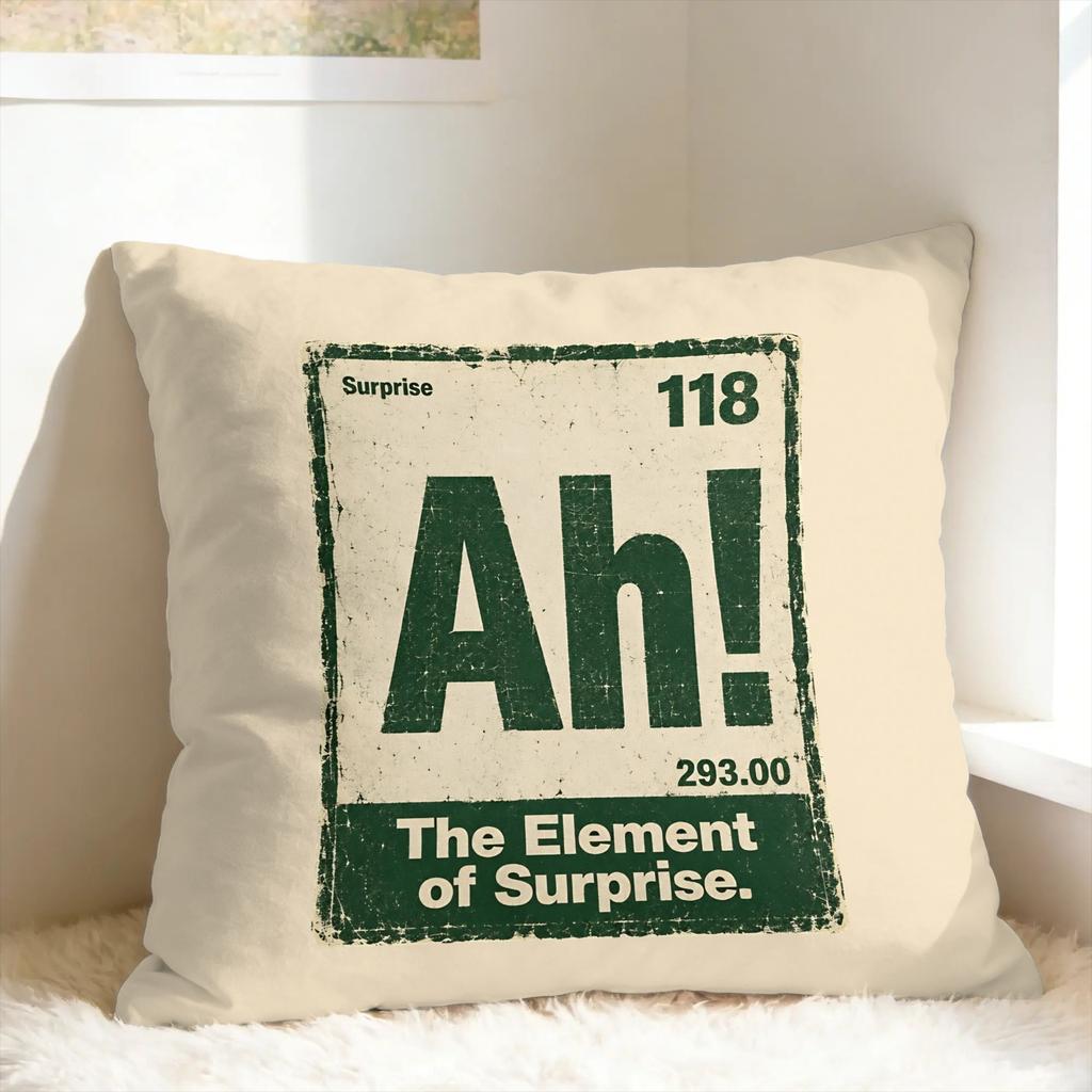 Ah! The Element of Surprise Pillow Cover  Novelty Pillow Case For Wedding Party Home Decor Comfy Cushion Cover Gift