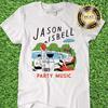 Jason Isbell Party Music White Cotton T Shirt Full Size S 5xl
