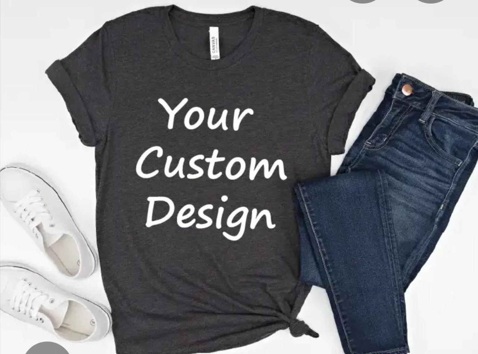 Personalize your designs, Customize T-shirts, Make your own typography or graphic design. Team shirts or large group purchases available 2XL