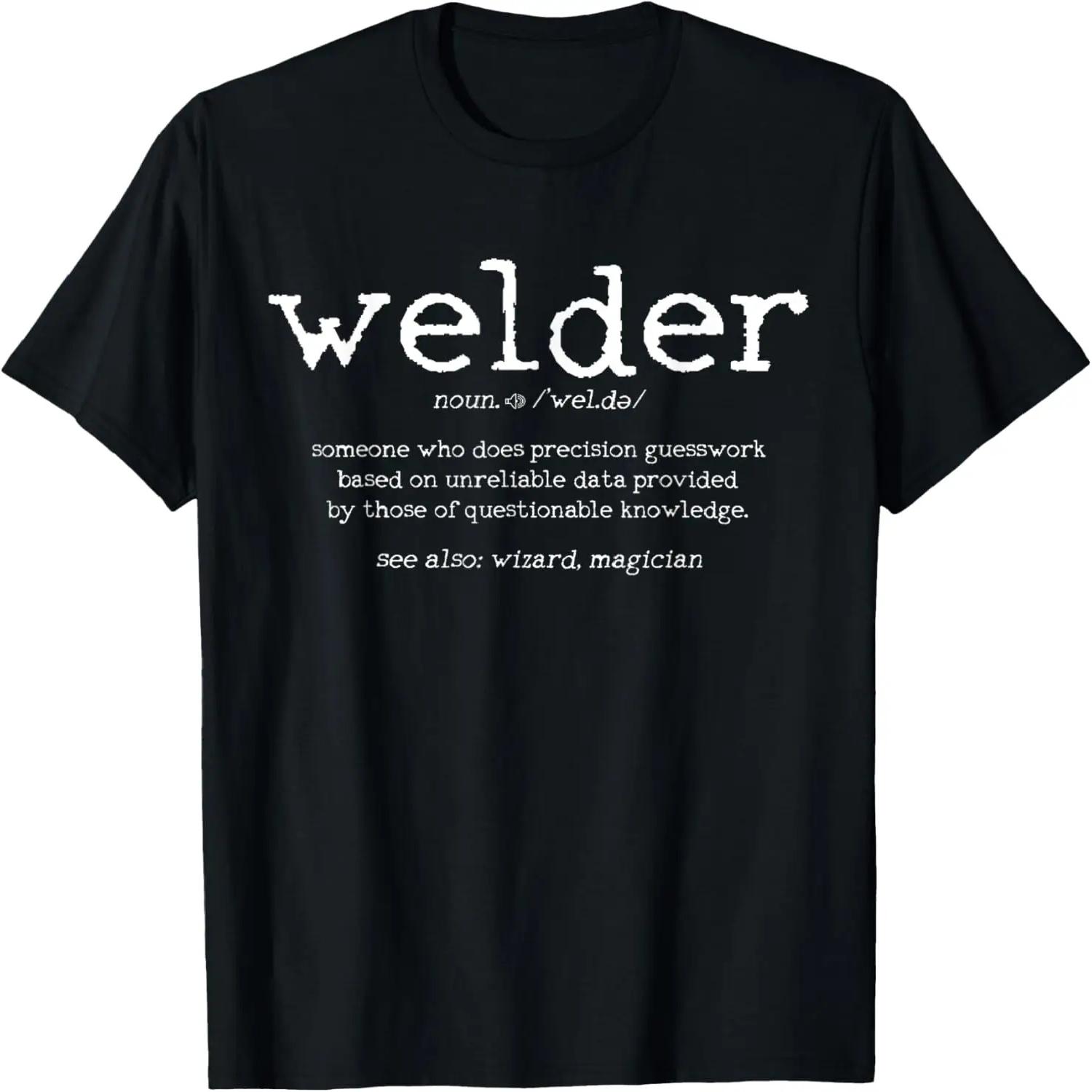 Welder Definition Funny Welding Quote Welder Gift T-Shirt S