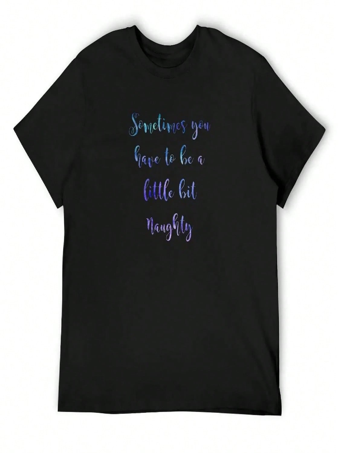 Sometimes You Have To Be A Little Bit Naughty Matilda Musical Quote T-Shirt Oversize T-Shirts Man Plain Oversized unisex s T Shirts S разноцветный