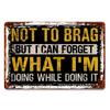 1pc, Humorous Vintage Aluminum Sign, "Not To Brag" Quote, Retro Wall Art Decor, Multipurpose Plaque for Garage, Porch, Cafe