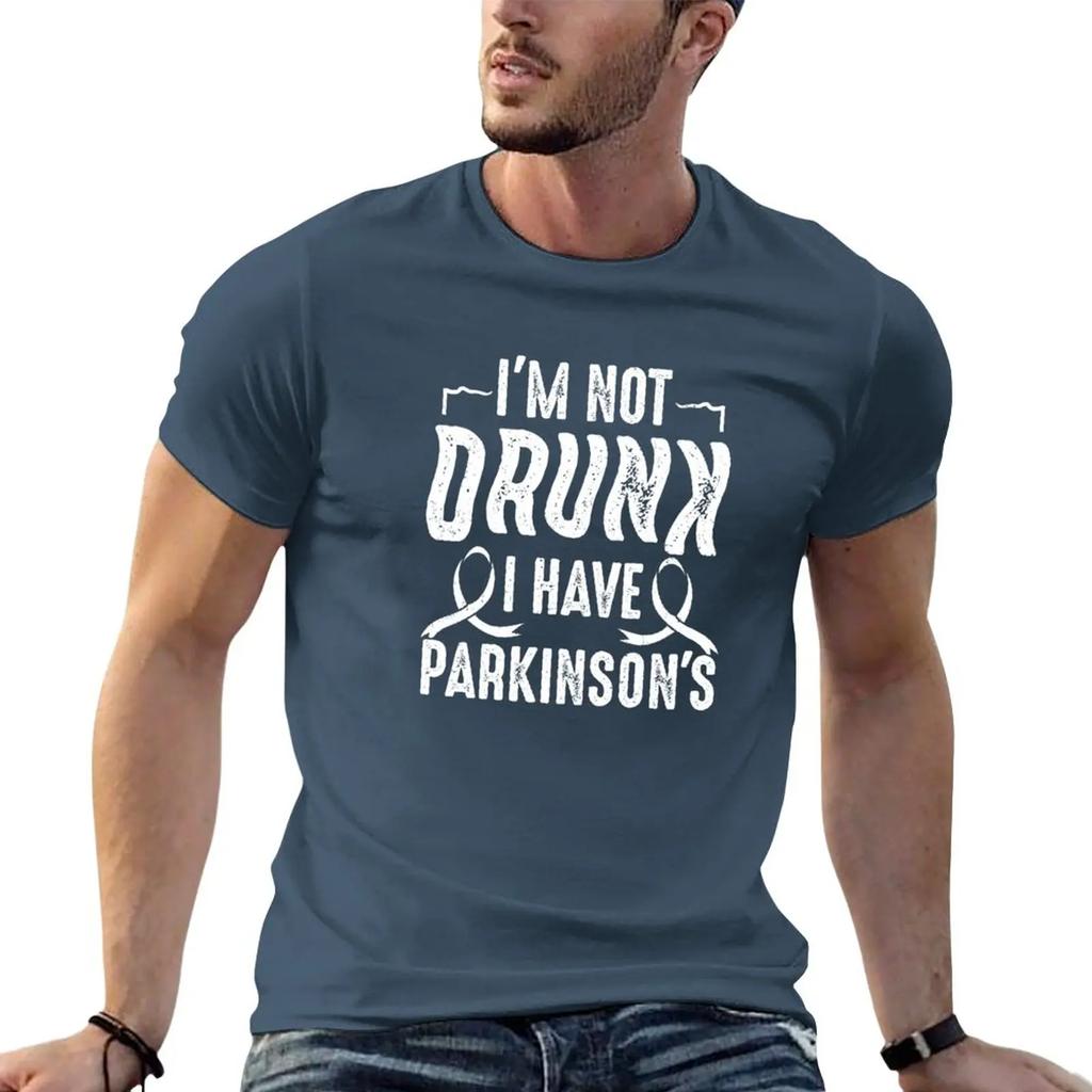 Parkinson I'm Not Drunk I Have Parkinson's T-Shirt quick drying shirt Short sleeve tee new edition t shirt tops tshirts for men