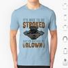 Its Nice To Be Stroked But Id Rather Be Blown T Shirt Cotton Men Women DIY Print Blown Race Car Race Car Engine Design Epic