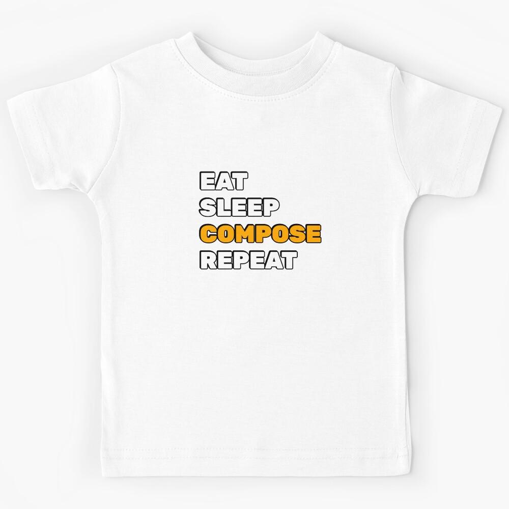 Eat Sleep Compose Repeat - funny composer memes Kids T-Shirt 110