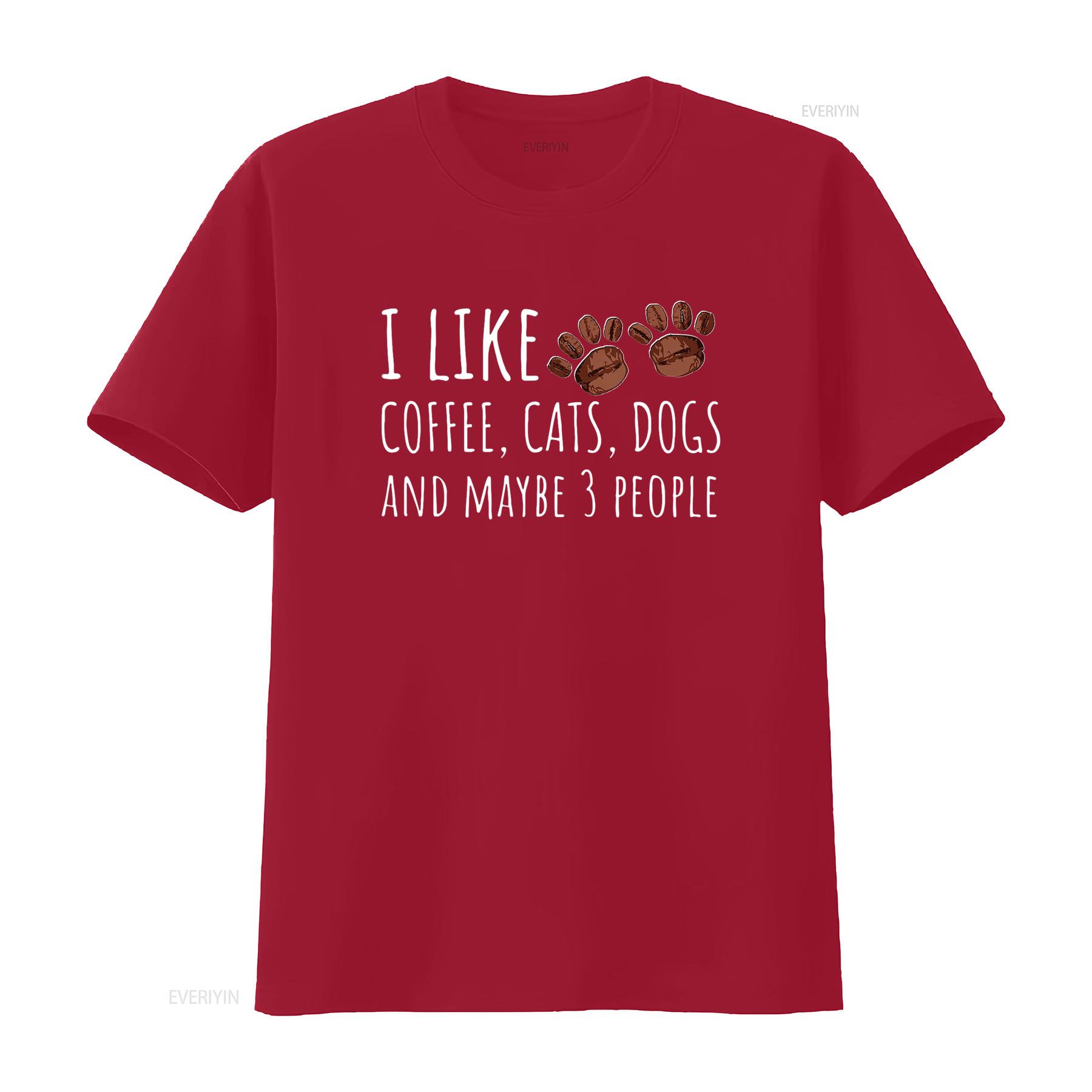 

I Like Coffee Cats Dogs And Maybe 3 People Lovers Women s Summer Tops Unique T Shirt for Fashion vintage Washed Unisex S