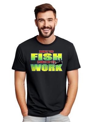 Born to Fish T-Shirt - Hol sie mit Humor rein! Lustiges T-Shirt, Unisex-Druckdesign