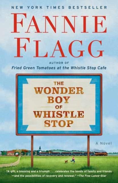 The Wonder Boy of Whistle Stop by Fannie Flagg Paperback Book 9780593133866