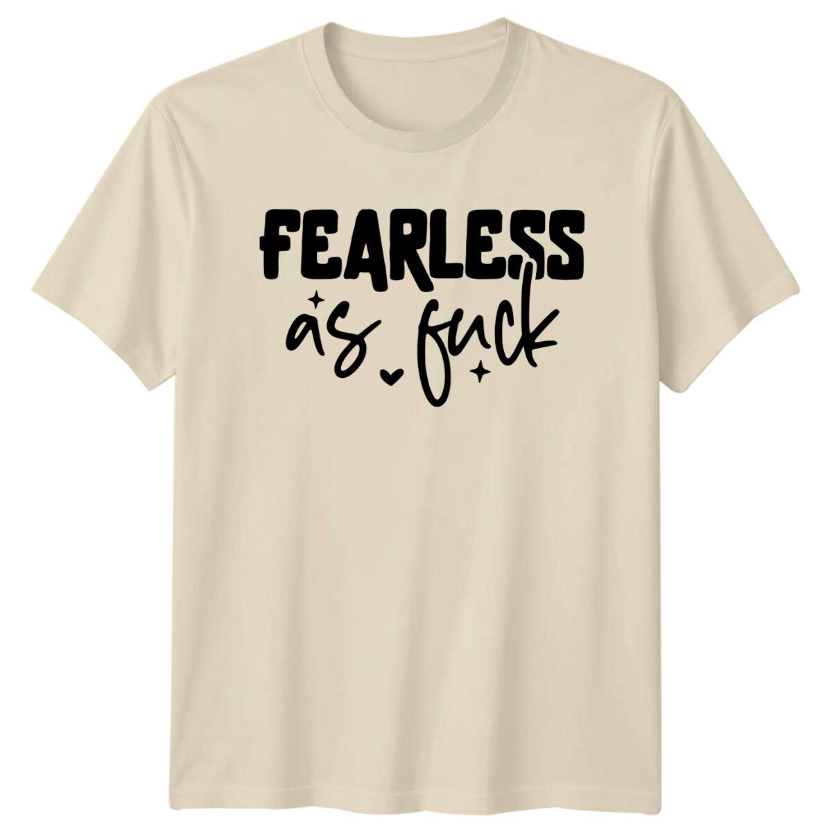Fearless As fu*k Slogan Graphic Adult Humor Quote T-Shirt S