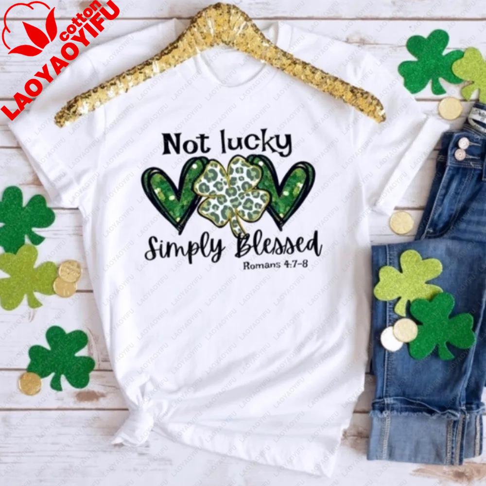 Not Lucky Just Blessed St Patricks Day Tee St Patricks Day Shirt St Lucky Blessed Unisex Tshirt Aesthetic Clothes Y2k Tops