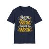 Born To Rest Forced To Work Shirt Funny Work Humor Tshirt Introvert Graphic Tee Burnout Meme Shirt Unisex