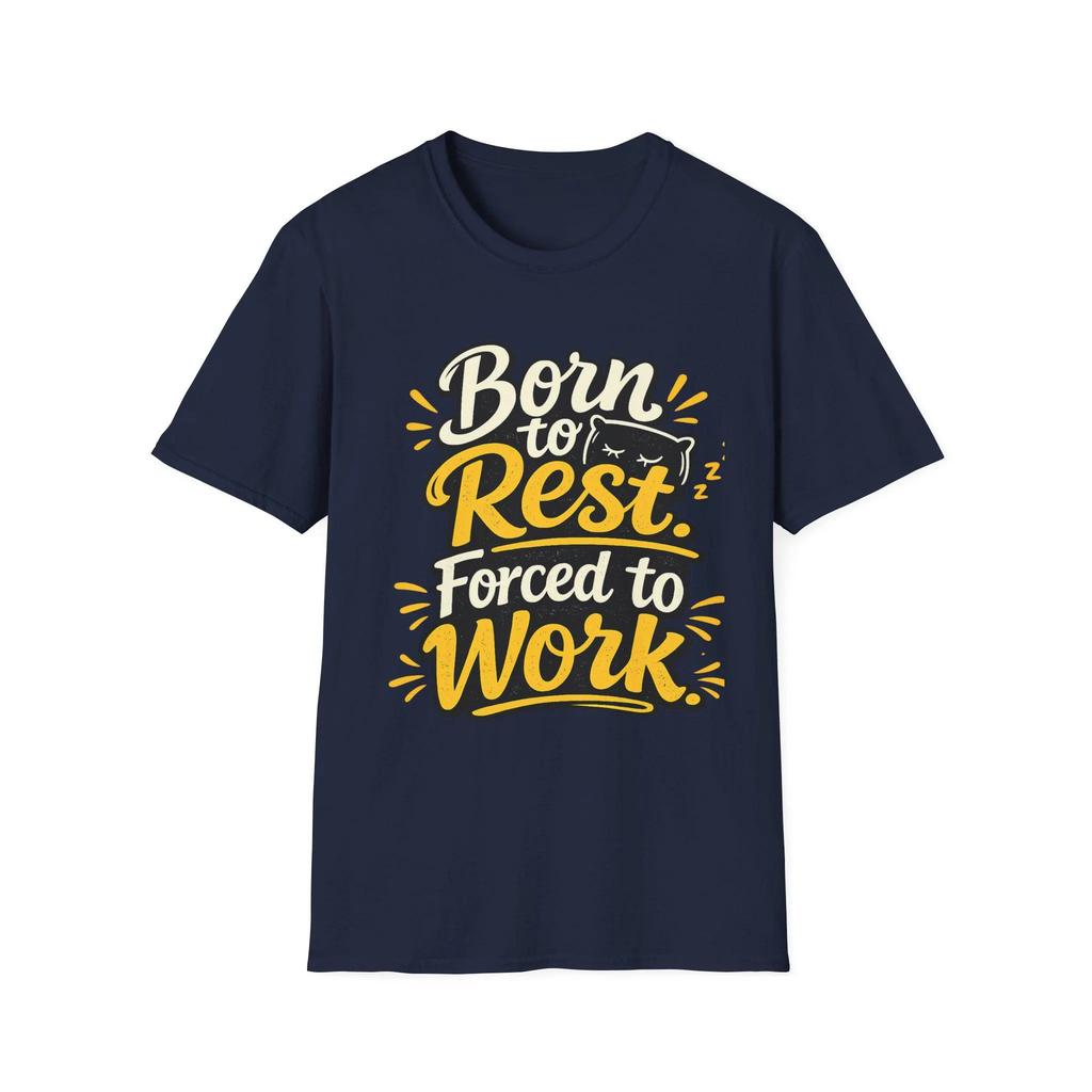 Born To Rest Forced To Work Shirt Funny Work Humor Tshirt Introvert Graphic Tee Burnout Meme Shirt Unisex