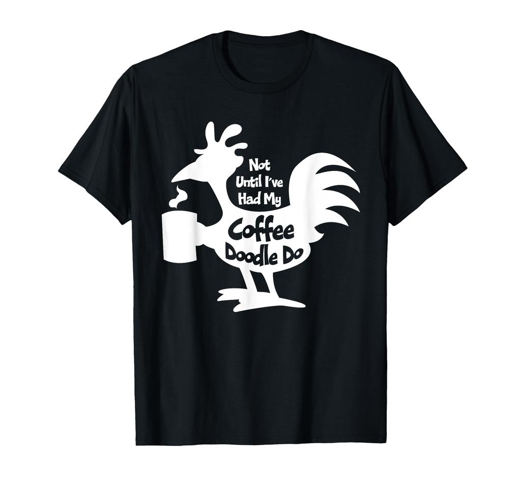 Funny Chicken Rooster Until My Coffee Doodle T-Shirt