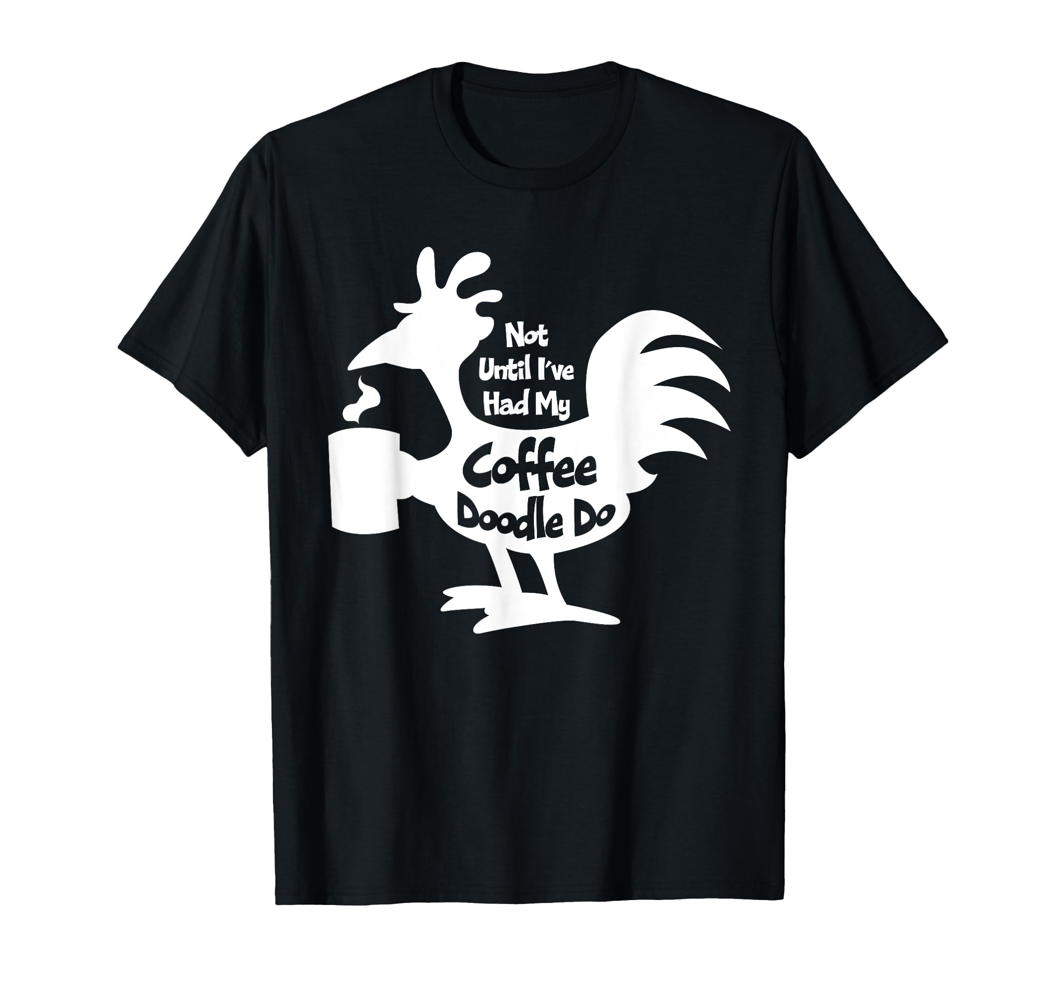 

Funny Chicken Rooster Until My Coffee Doodle T-Shirt