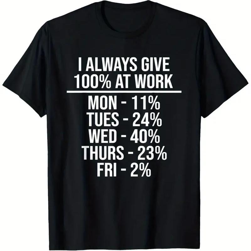 Je fais toujours 100% de mon travail, citation dr?le et sarcastique, t-shirt humoristique S