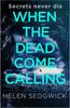 When the Dead Come Calling by Helen Sedgwick Paperback Book 9781786079374