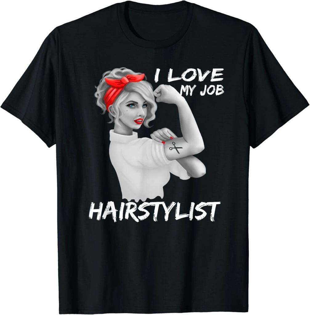 Hairstylist Salon T-Shirt Hairdresser I Love My Job Gift Unisex T-Shirt