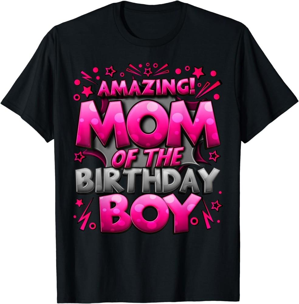

Mom of the Birthday Boy Matching Family Mommy Gift Unisex T-Shirt 3XL
