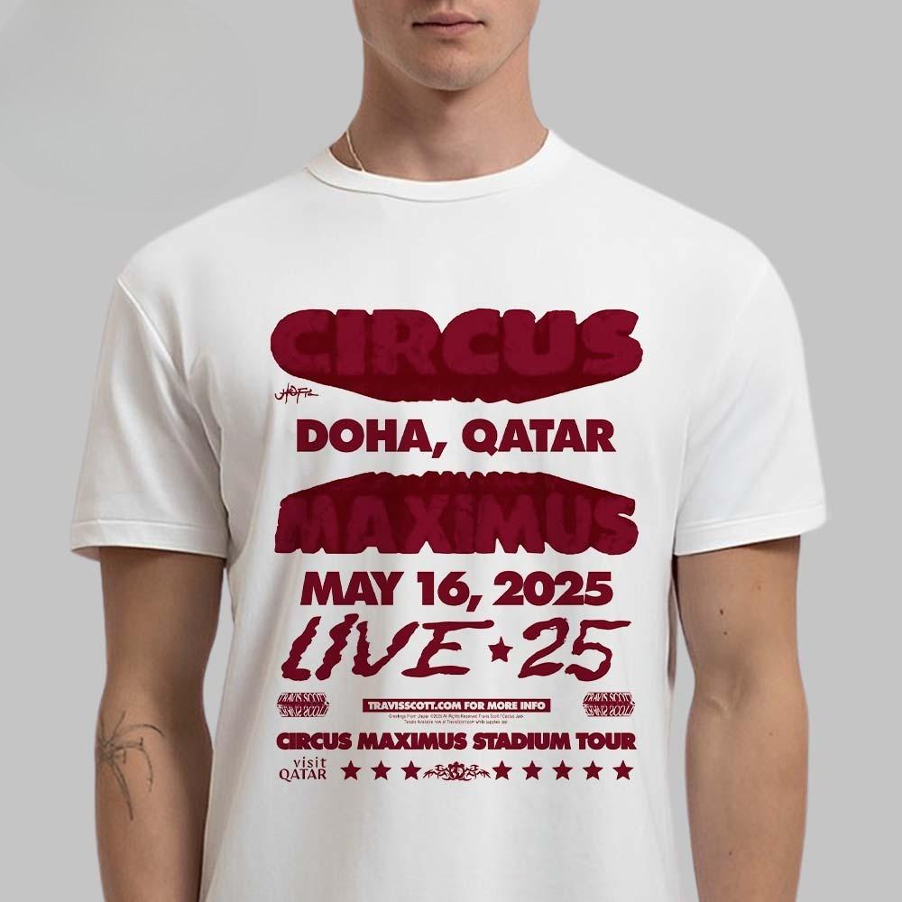 Rare Travis Scott Circus Maximus Live In Doha Qatar On May 16 2025 Circus Maximus Stadium Tour Two Sides Unisex T-Shirt