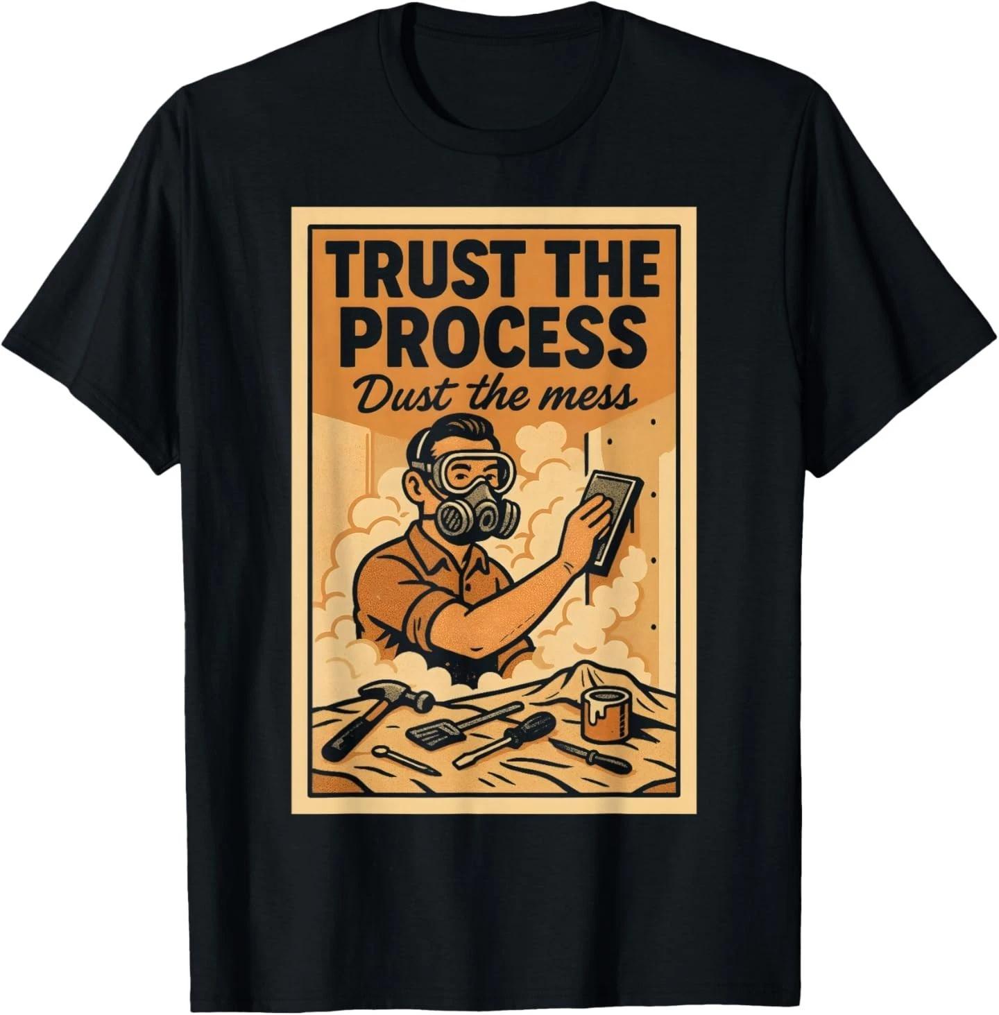 Trust The Process | DIY Remodel | Construction Life T-Shirt L