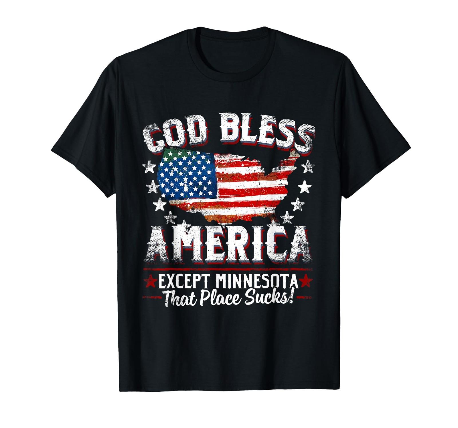 GOD BLESS AMERICA Except Minnesota Sucks T-Shirt S