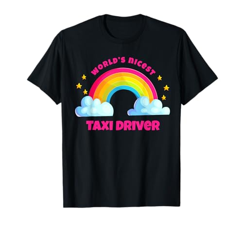 World s Nicest Taxi Driver Shirt | Rainbow Funny Taxi Driver T-Shirt