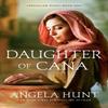 Daughter of Cana by Angela Hunt Paperback Book 9780764233845