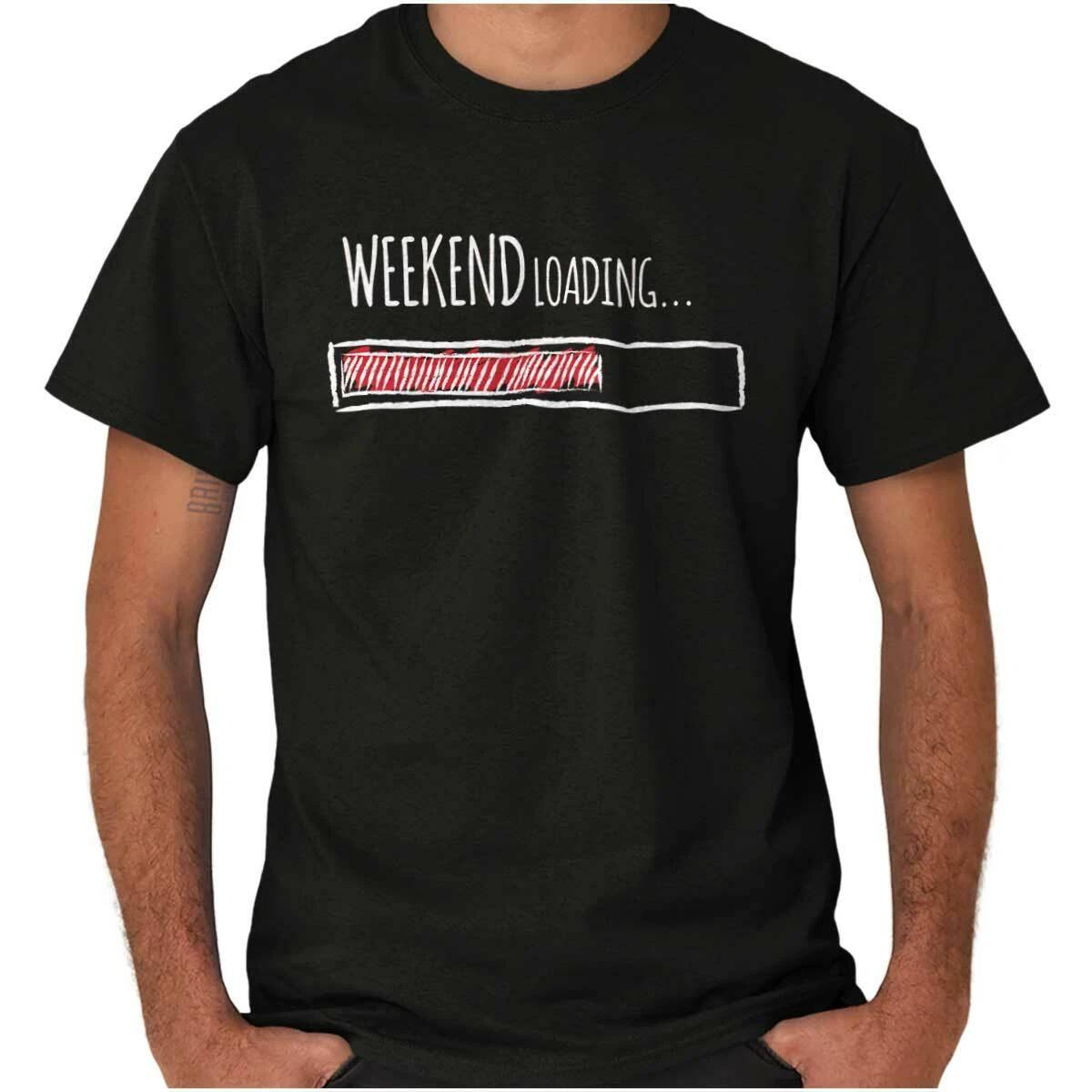 Weekend Loading Funny Nerdy Geek Please Wait Womens or Mens Crewneck T Shirt Tee XS
