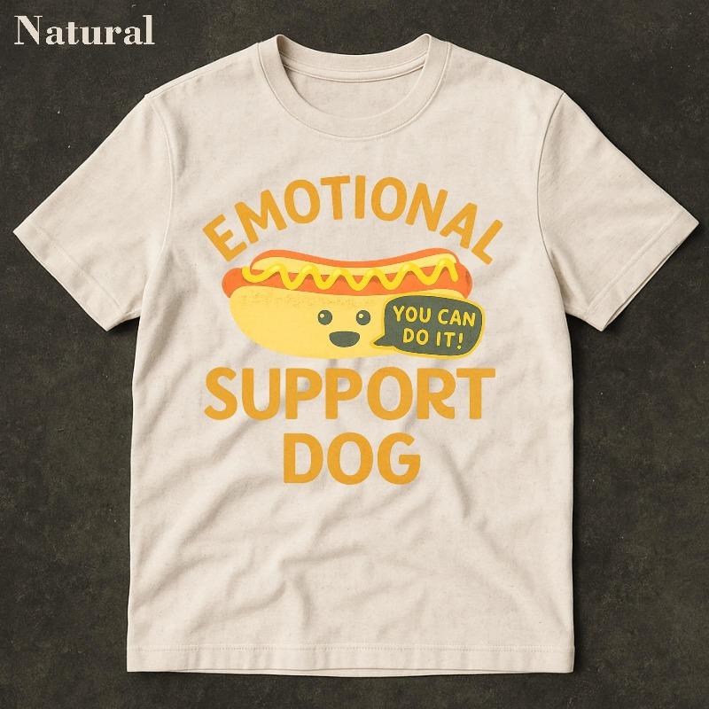 Emotional Support Dog Tshirt Funny Dog Shirt Gift For Dog Lover Hot Dog Shirt Unhinged Shirt Meme Funny Cringe Shirt S