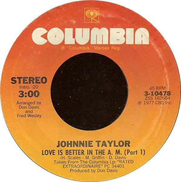 

7inch Record JOHNNIE TAYLOR - Love Is Better In The A.M. 310478 Columbia 1977 US Soul/Funk Used