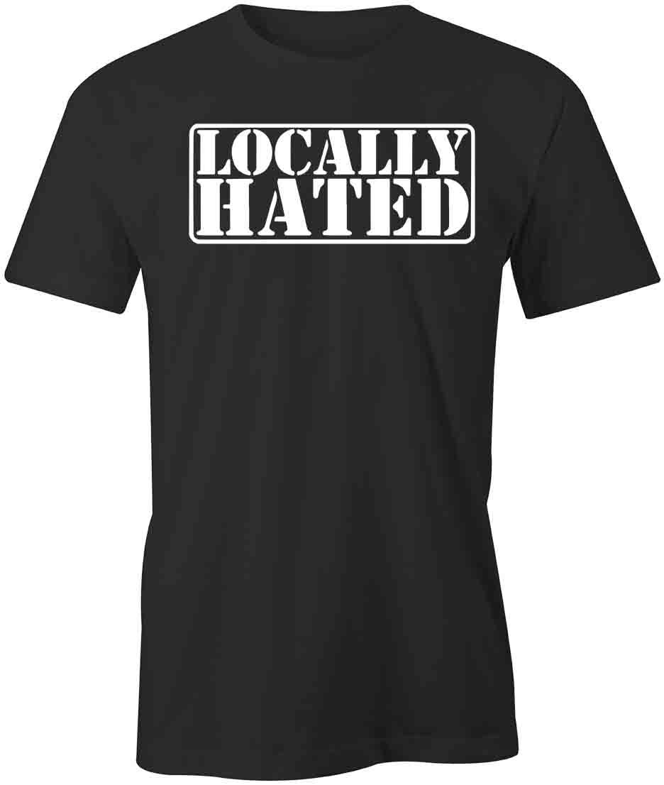 Locally Hated Short Sleeved Cotton CLOTHING HUMOR FUNNY S1BSA898 M