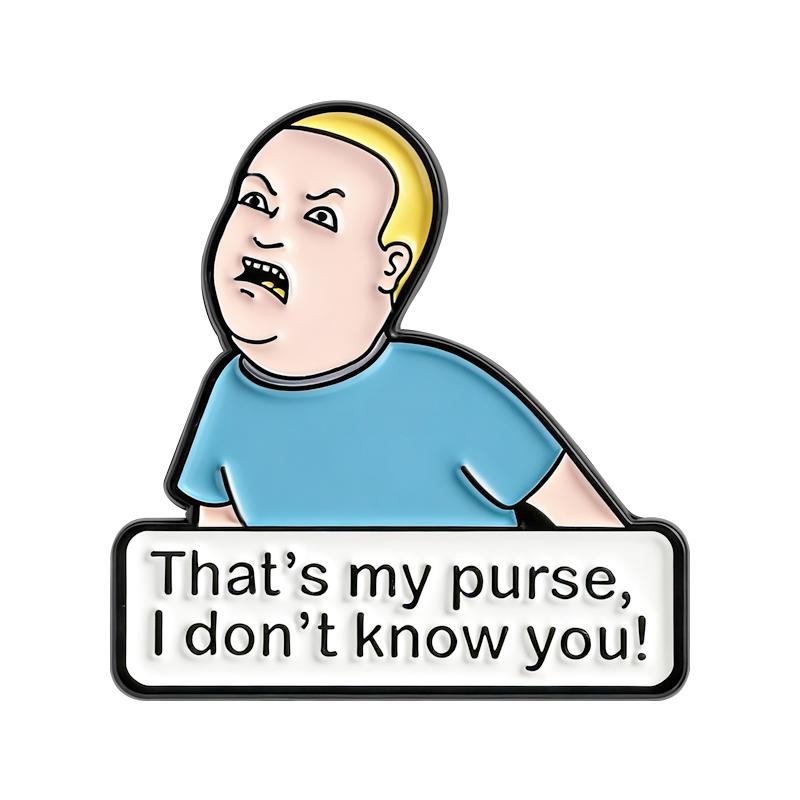 That s my purse, I don t know you Enamel Pins Funny Bob Meme Brooches Lapel Badges Funny Quotes Jewelry Gift for Friends
