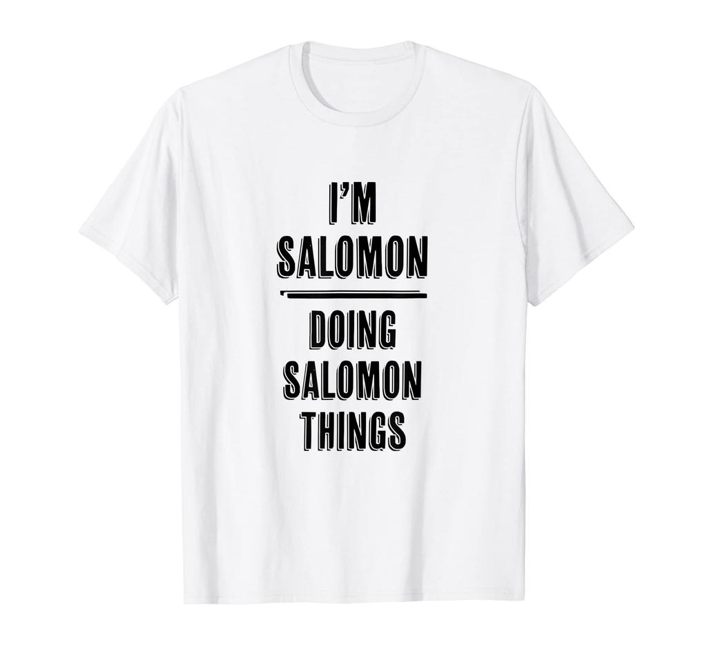 I'm Salomon Doing Salomon Things Funny and Cute Name T-Shirt