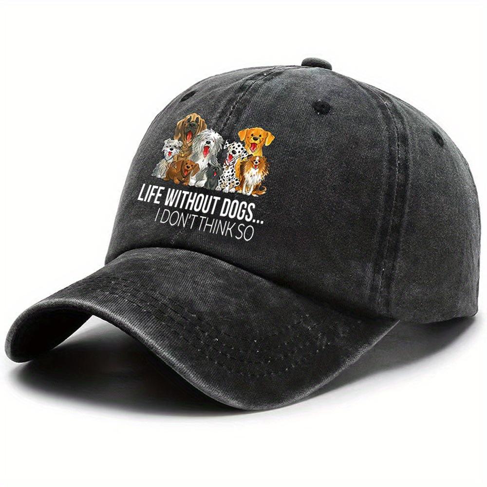 Life Without Dogs I Dont Think So Graphic Baseball Cap Dog Lover Unisex Washed Cotton Adjustable Casual Hat