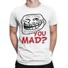 Mens TShirt You Mad Troll Face Memes Novelty Cotton Tee Shirt Short Sleeve Funny Humor T Shirt Crew Neck Tops Birthday Gift