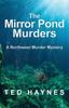 Kniha The Mirror Pond Murders : A Northwest Murder Mystery : 2