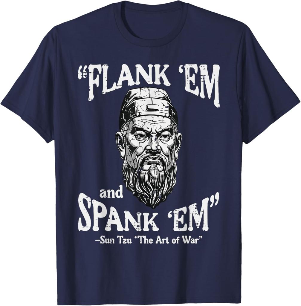 Flank Em Spank Em Sun Tzu Kunst des Krieges Lustiges Zitat Grafik T-Shirt Lässiges Baumwoll-T-Shirt für Männer Frauen