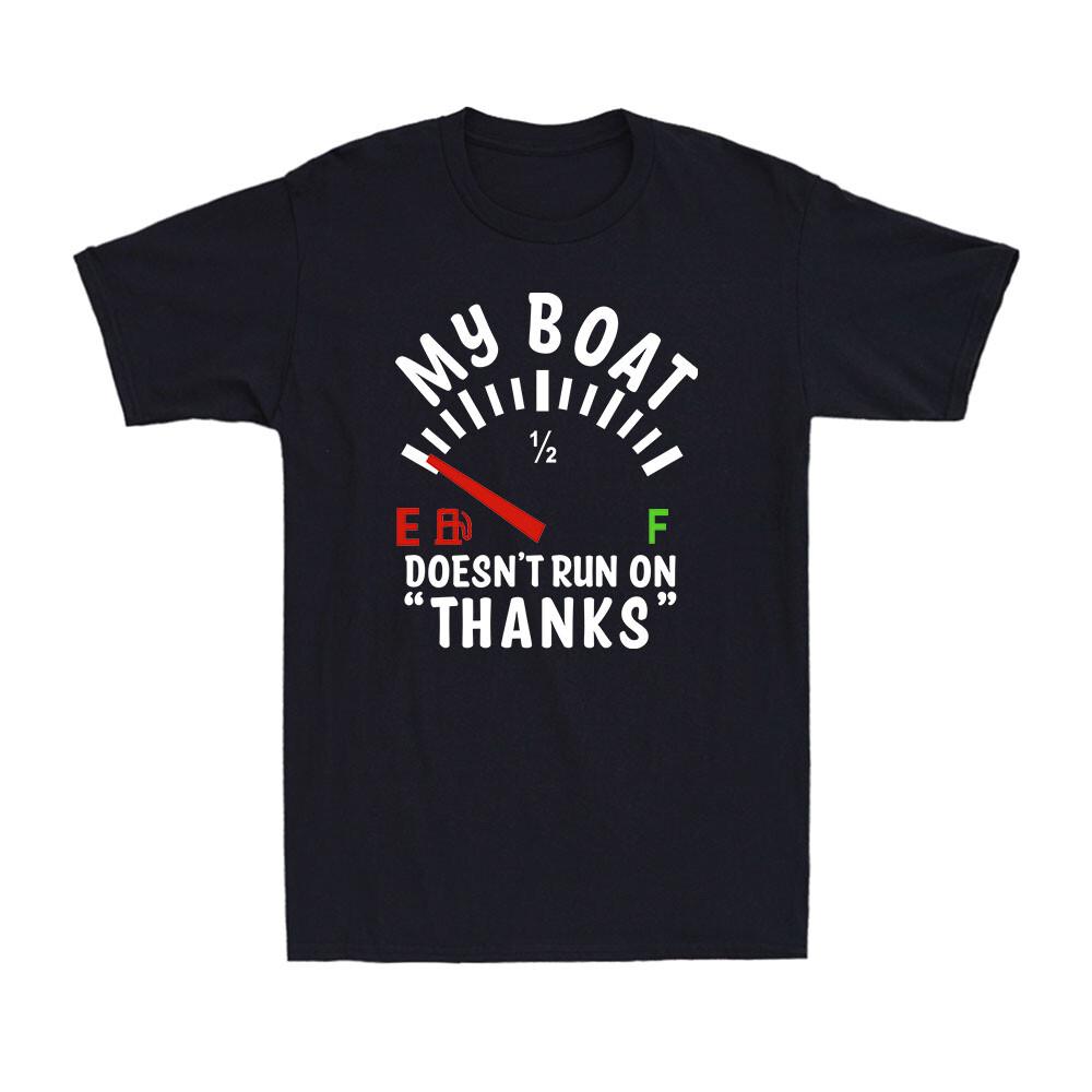 New Boat Owner My Boat Doesnt Run On Thanks Boating Funny Gift Men s T-Shirt S разноцветный