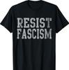 Resist Fascism T-Shirt T-Shirt