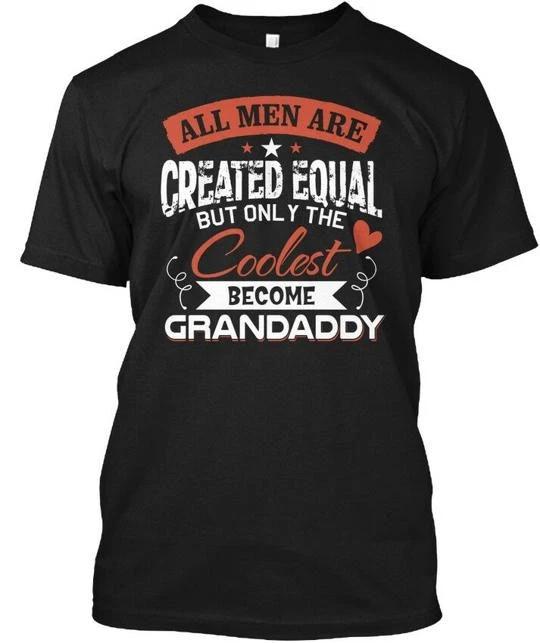 Only The Coolest Become Grandaddy TTshirt Made in the USA Size S to 5XL L