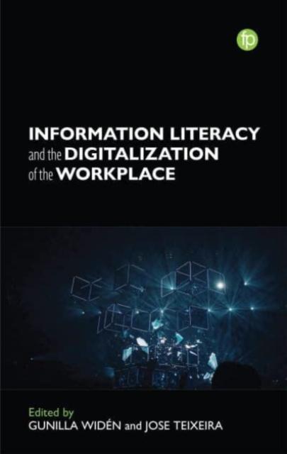 The Information Literacy and the Digitalization of the Workplace Book
