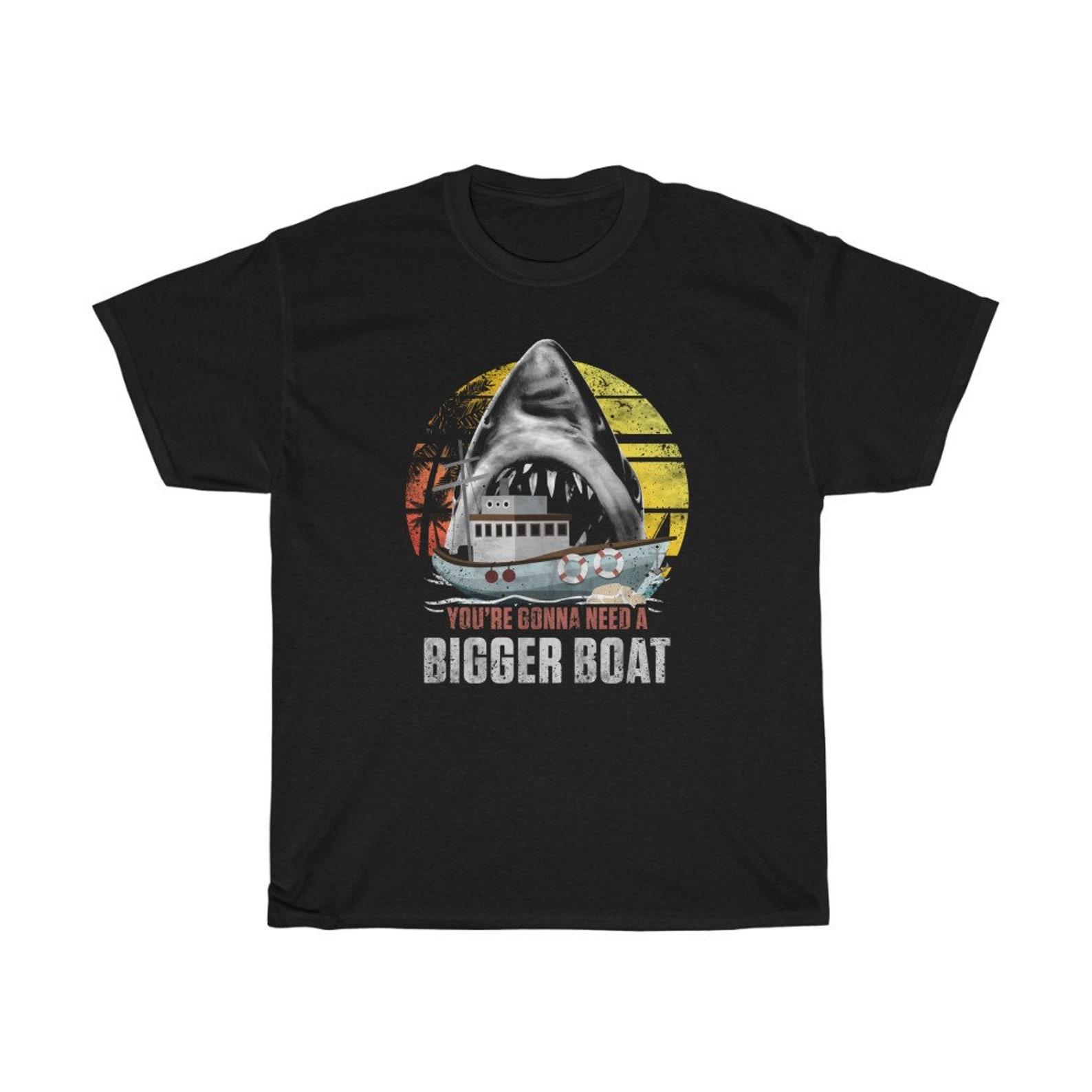 You re Gonna Need A Bigger Boat Iconic T-Shirt 4XL