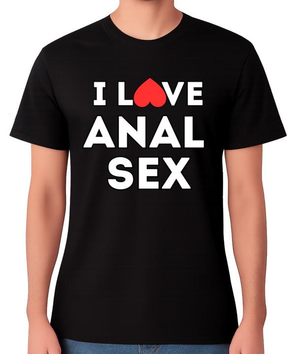 I Love Anal Sex T-Shirt Funny Adult Humour Quote Gag Gift Unisex Tee S разноцветный