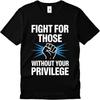 T-shirt d'été noir pour homme Fight For Those Without Your Privilege Manches courtes Nouveau Arrivé Col Rond T-shirt Marque Tee-shirt