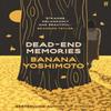DeadEnd Memories by Banana Yoshimoto Paperback Book 9780571382330