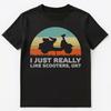Funny I Just Really Like Scooters Ok Unisex T-Shirt